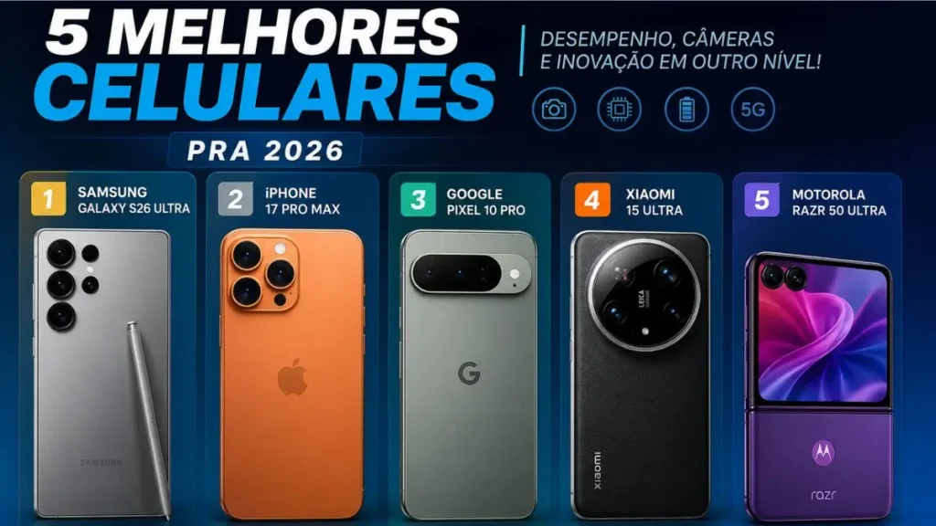 Os 5 Melhores Celulares para Comprar em 2026: Veja a lista!